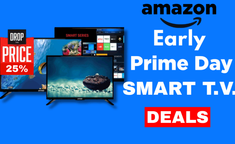 Best Early Prime Day 2025 Smart TV Deals: 10 Must-Buy Picks Before the Rush