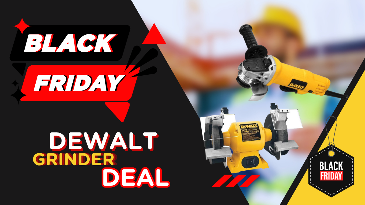 Black Friday DEWALT Grinder Deals 2025 -Powerful Tools, Stronger Savings